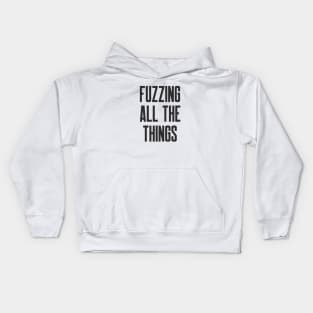 Secure Coding Fuzzing All The Things Kids Hoodie